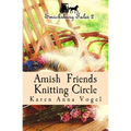 Amish Friends Knitting Circle: Smicksburg Tales 2