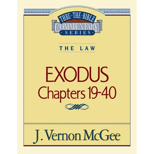 Thru the Bible Vol. 05: The Law (Exodus 19-40): 5