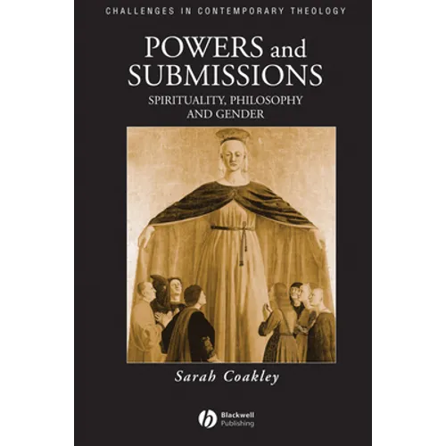 Powers and Submissions: Spirituality, Philosophy and Gender