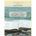 Growing in Truth Discipleship: Week 4: Our Bible, God's Inspired Word