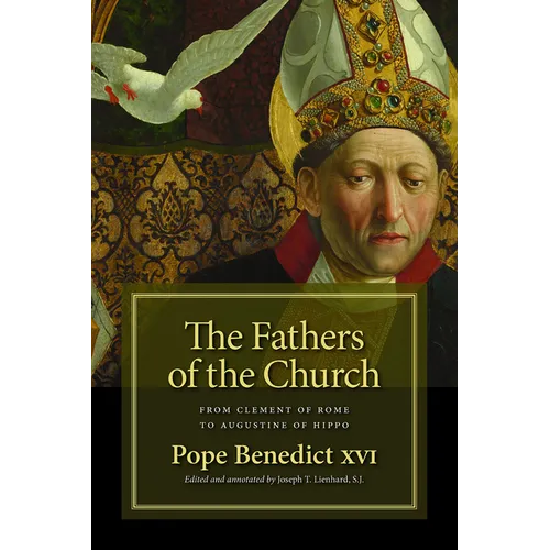 The Fathers of the Church: Catecheses: St. Clement of Rome to St. Augustine of Hippo