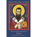 A Life Pleasing to God: The Spirituality of the Rules of Saint Basil Volume 189