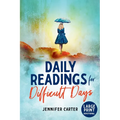 Daily Readings for Difficult Days Large Print Devotional: Daily Devotions for Christian Women going through Difficult Times