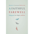 A Faithful Farewell: Living Your Last Chapter with Love