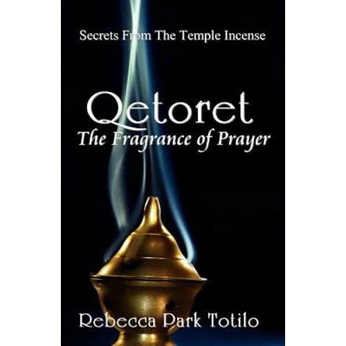 Qetoret: The Fragrance of Prayer