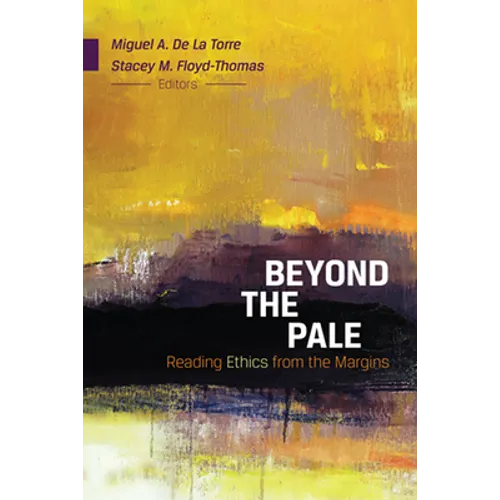 Beyond the Pale: Reading Ethics from the Margins