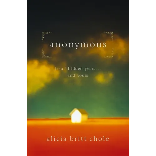 Anonymous: Jesus' Hidden Years... and Yours