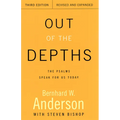 Out of the Depths, Third Edition, Revised and Expanded: The Psalms Speak for Us Today