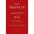 Against War: Building a Culture of Peace