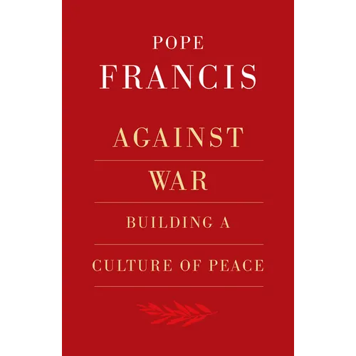 Against War: Building a Culture of Peace
