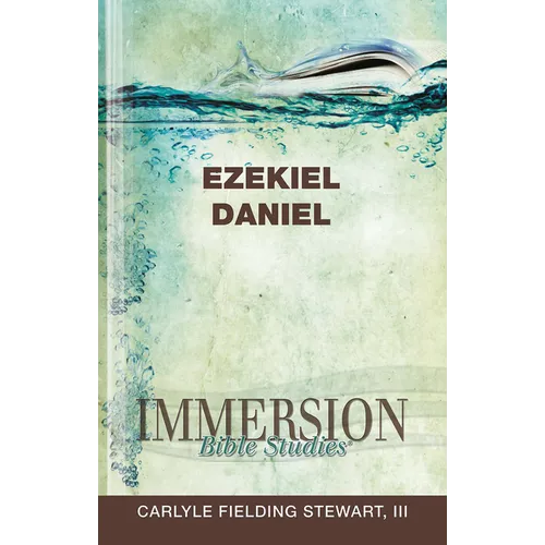 Immersion Bible Studies: Ezekiel, Daniel