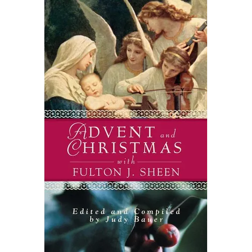 Advent Christmas Wisdom Sheen: Daily Scripture and Prayers Together with Sheen's Own Words