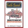 Faith Based Outcome Independent: Living By Faith