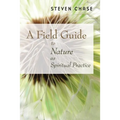 A Field Guide to Nature as Spiritual Practice