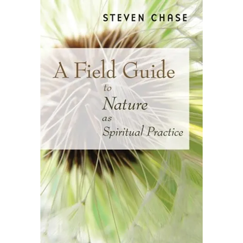 A Field Guide to Nature as Spiritual Practice