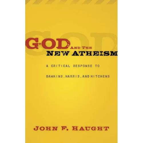 God and the New Atheism: A Critical Response to Dawkins, Harris, and Hitchens