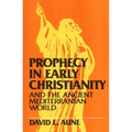 Prophecy in Early Christianity and the Ancient Mediterranean World