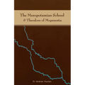 The Mesopotamian School & Theodore of Mopsuestia