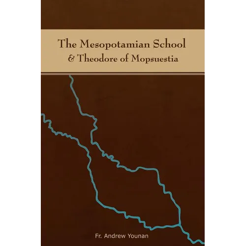 The Mesopotamian School & Theodore of Mopsuestia