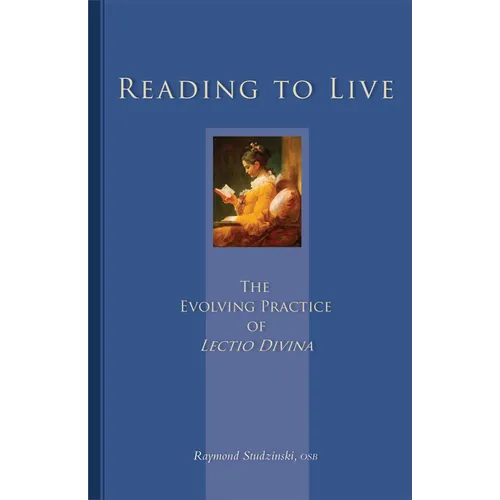 Reading to Live: The Evolving Practice of Lectio Divina Volume 231