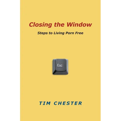 Closing the Window: Steps to Living Porn Free