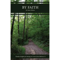 By Faith: Timeless Insights for Staying on Course from Hebrews 11