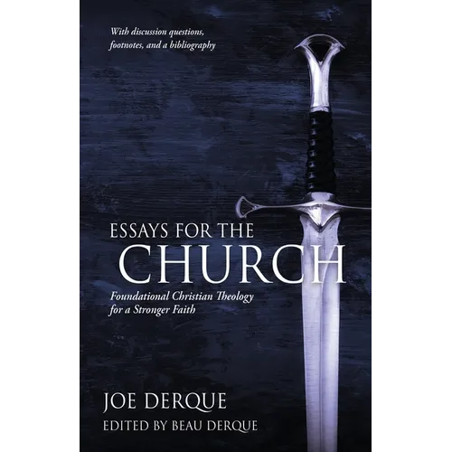Essays for the Church: Foundational Christian Theology for a Stronger Faith