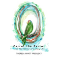 Carrot the Parrot: and the Island of Letting Go