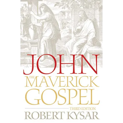 John, the Maverick Gospel, Third Edition