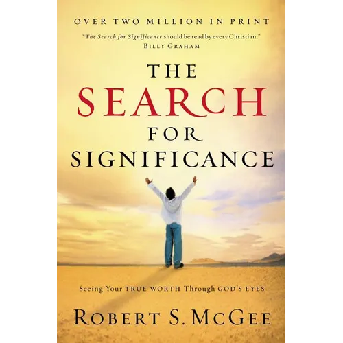 The Search for Significance: Seeing Your True Worth Through God's Eyes