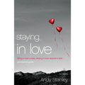 The Staying in Love Bible Study Participant's Guide: Falling in Love Is Easy, Staying in Love Requires a Plan (Participant's Guide)