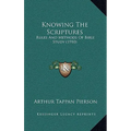 Knowing The Scriptures: Rules And Methods Of Bible Study (1910)