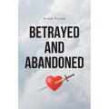 Betrayed and Abandoned