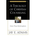 A Theology of Christian Counseling: More Than Redemption