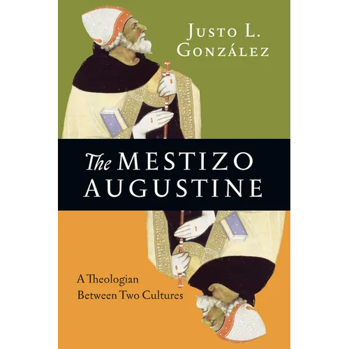 The Mestizo Augustine: A Theologian Between Two Cultures