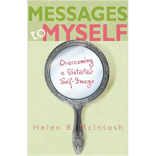 Messages to Myself: Overcoming a Distorted Self-Image