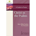 Christ in the Psalms: A Guide to Praise