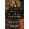 The Gospel According to Shakespeare: 40 Inspiring Devotionals from the Bible and the Bard
