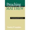 Preaching the Gospel of Matthew: Proclaiming God's Presence