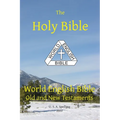 Holy Bible: World English Bible Old and New Testaments U. S. A. Spelling