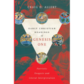 Early Christian Readings of Genesis One: Patristic Exegesis and Literal Interpretation
