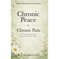 Chronic Peace for Chronic Pain: A 30-Day Devotional for Living with Chronic Illness