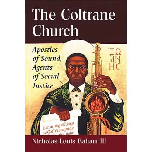 The Coltrane Church: Apostles of Sound, Agents of Social Justice
