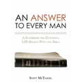 An Answer to Every Man: A Handbook for Defending LDS Beliefs With the Bible