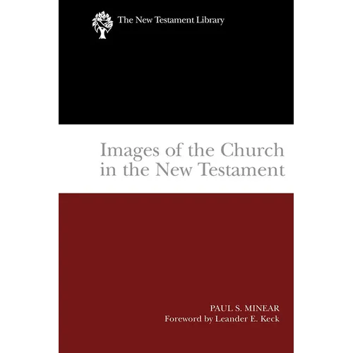 Images of the Church in the New Testament: The New Testament Library