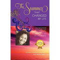 The Summer That Changed My Life: A True, Inspiring Testament of a Young College Student, Who One Summer Took a Journey That Carried Her to the Ends of