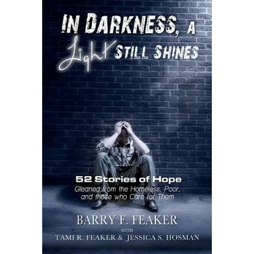 In Darkness, a Light Still Shines: 52 Stories of Hope