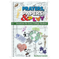 Prayers Papers and Play: Devotions for Every College Student