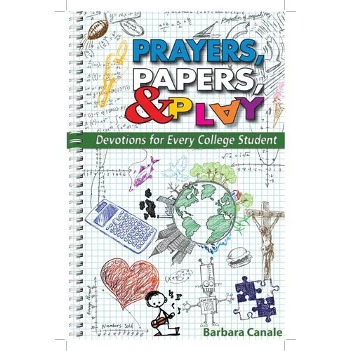 Prayers Papers and Play: Devotions for Every College Student