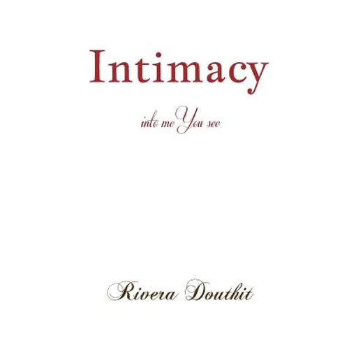 Intimacy: into me You see